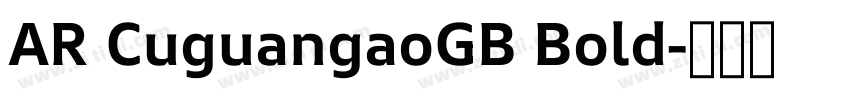 AR CuguangaoGB Bold字体转换